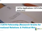 2026 CATS Fellowship (Research Grants for International Relations & Political Risk) 2026 CATS Fellowship (Research Grants for International Relations & Political Risk)