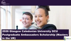 2026 GCU Postgraduate Ambassadors Scholarship (Masters in the UK)