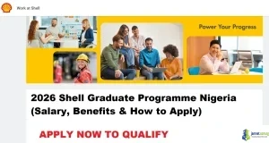 2026 Shell Graduate Programme Nigeria (Salary, Benefits & How to Apply)