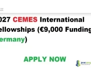 2027 CEMES International Fellowships (€9,000 Funding in Germany)