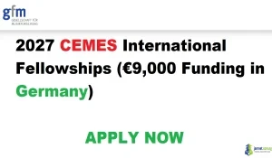 2027 CEMES International Fellowships (€9,000 Funding in Germany)