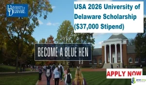USA 2026 University of Delaware Scholarship ($37,000 Stipend)