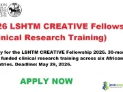 2026 LSHTM CREATIVE Fellowship (Clinical Research Training)