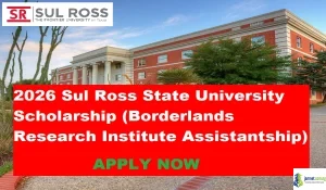 2026 Sul Ross State University Scholarship (Borderlands Research Institute Assistantship)