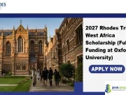 2027 Rhodes Trust West Africa Scholarship (Full Funding at Oxford University) 2027 Rhodes Trust West Africa Scholarship (Full Funding at Oxford University)