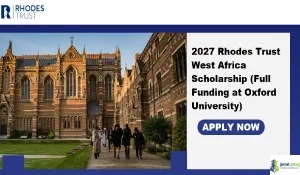 2027 Rhodes Trust West Africa Scholarship (Full Funding at Oxford University)