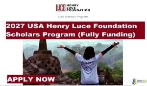 2027 USA Henry Luce Foundation Scholars Program (Fully Funding)
