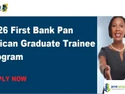 2026 First Bank Pan African Graduate Trainee Program 2026 First Bank Pan African Graduate Trainee Program
