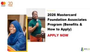 2026 Mastercard Foundation Associates Program (Benefits & How to Apply)