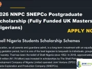 2026 NNPC SNEPCo Postgraduate Scholarship (Fully Funded UK Masters for Nigerians) 2026 NNPC SNEPCo Postgraduate Scholarship (Fully Funded UK Masters for Nigerians)