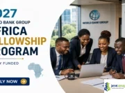2027 World Bank Group Africa Fellowship Program (Fully Funded)